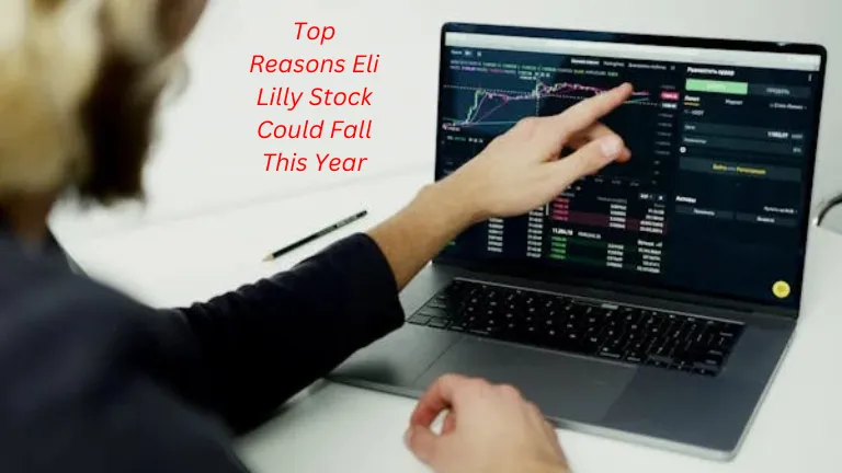 Top Reasons Eli Lilly Stock Could Fall This Year