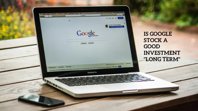 Is Google Stock a Good Investment "Long Term"