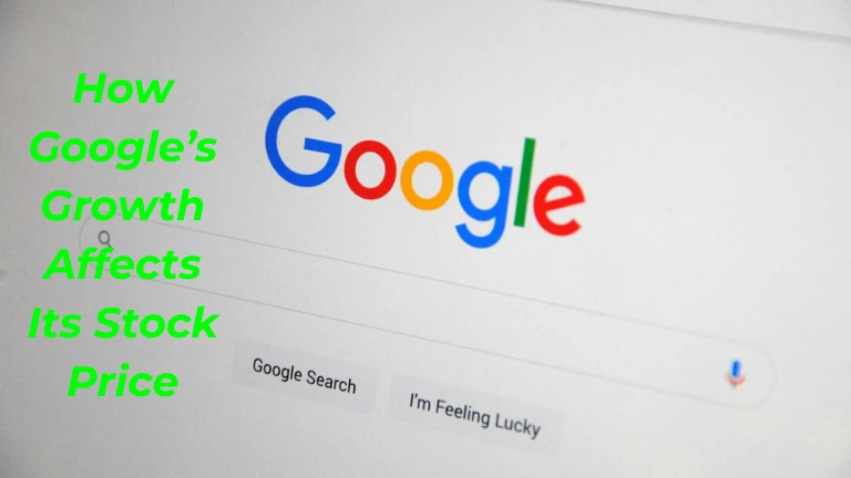 How Google’s Growth Affects Its Stock Price
